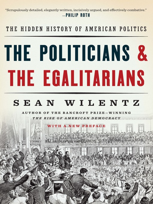 Title details for The Politicians and the Egalitarians by Sean Wilentz - Wait list